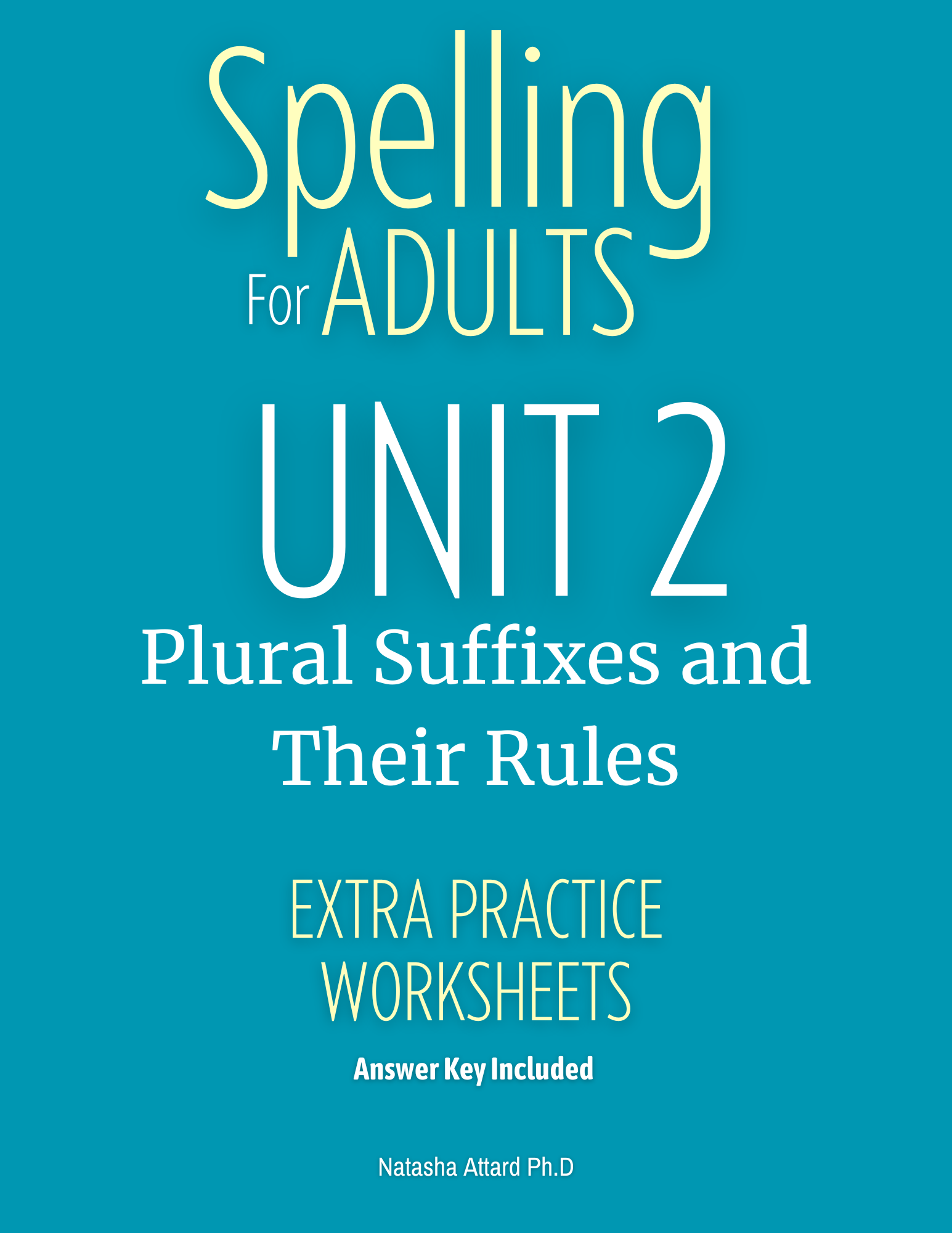 Spelling for Adults Supplementary Practice Program, Unit 2, Plural Suffixes and Their Rules