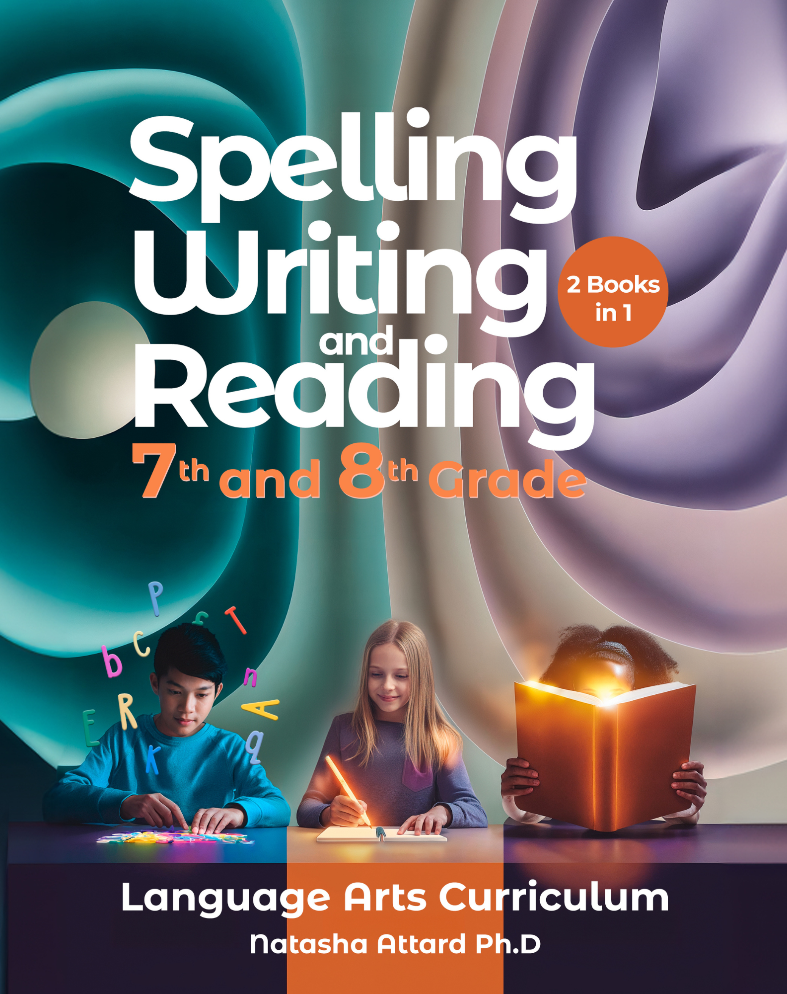 Spelling, Writing and Reading Grades 7 and 8 Curriculum